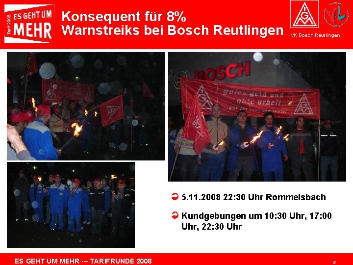 Konsequent für 8% Warnstreiks bei Bosch Reutlingen VK Bosch Reutlingen 5. 11. 2008 22: