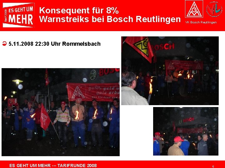 Konsequent für 8% Warnstreiks bei Bosch Reutlingen VK Bosch Reutlingen 5. 11. 2008 22: