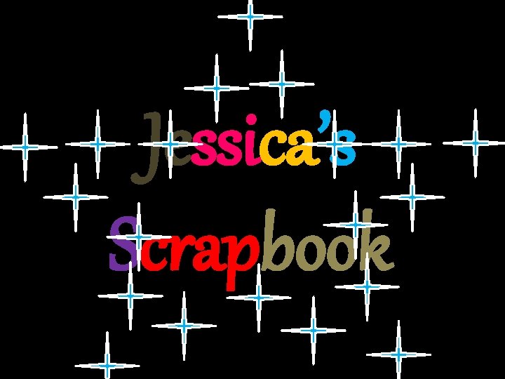 Jessica’s Scrapbook 