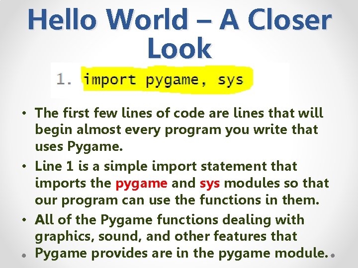 Hello World – A Closer Look • The first few lines of code are