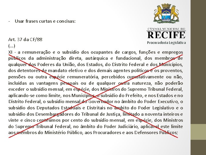 - Usar frases curtas e concisas: Art. 37 da CF/88 Parte Procuradoria Legislativa (.