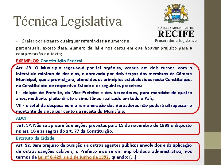 Técnica Legislativa Procuradoria Legislativa - Grafar por extenso quaisquer referências a números e percentuais,