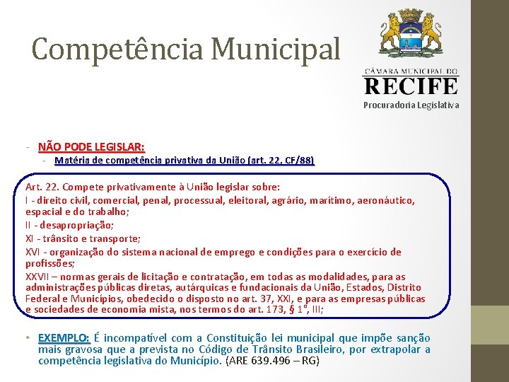 Competência Municipal Procuradoria Legislativa - NÃO PODE LEGISLAR: - Matéria de competência privativa da