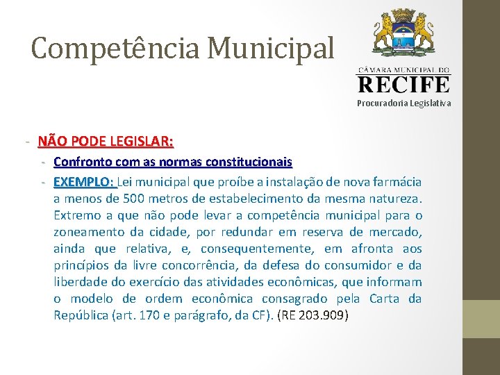 Competência Municipal Procuradoria Legislativa - NÃO PODE LEGISLAR: - Confronto com as normas constitucionais