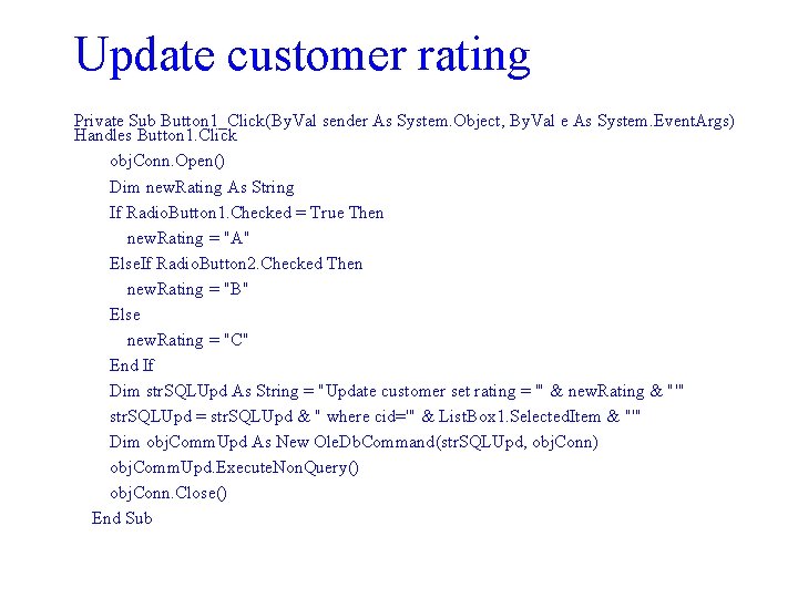 Update customer rating Private Sub Button 1_Click(By. Val sender As System. Object, By. Val