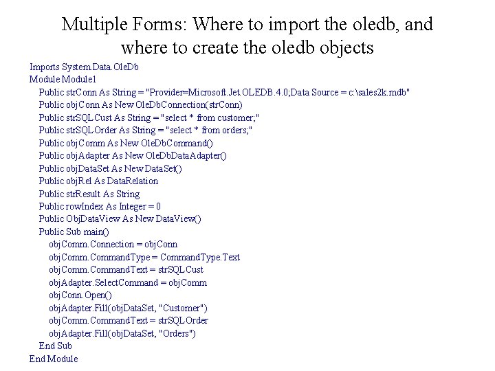 Multiple Forms: Where to import the oledb, and where to create the oledb objects