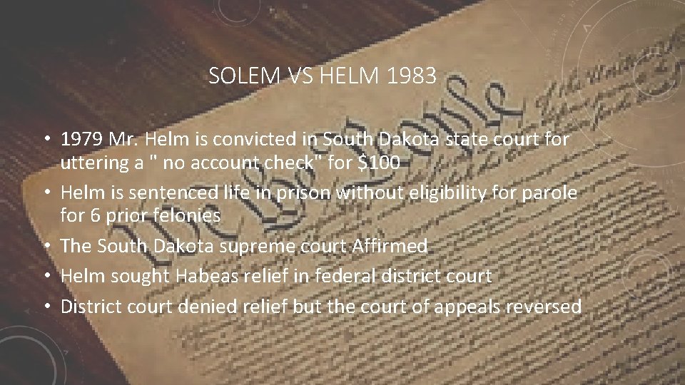 SOLEM VS HELM 1983 • 1979 Mr. Helm is convicted in South Dakota state