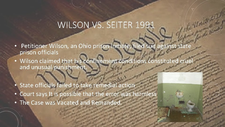 WILSON VS. SEITER 1991 • Petitioner Wilson, an Ohio prison inmate, filed suit against