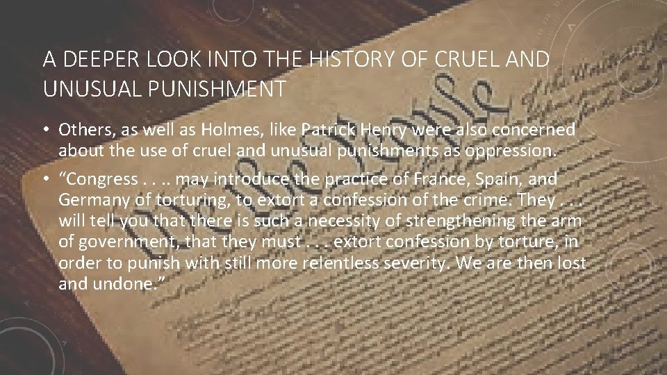 A DEEPER LOOK INTO THE HISTORY OF CRUEL AND UNUSUAL PUNISHMENT • Others, as