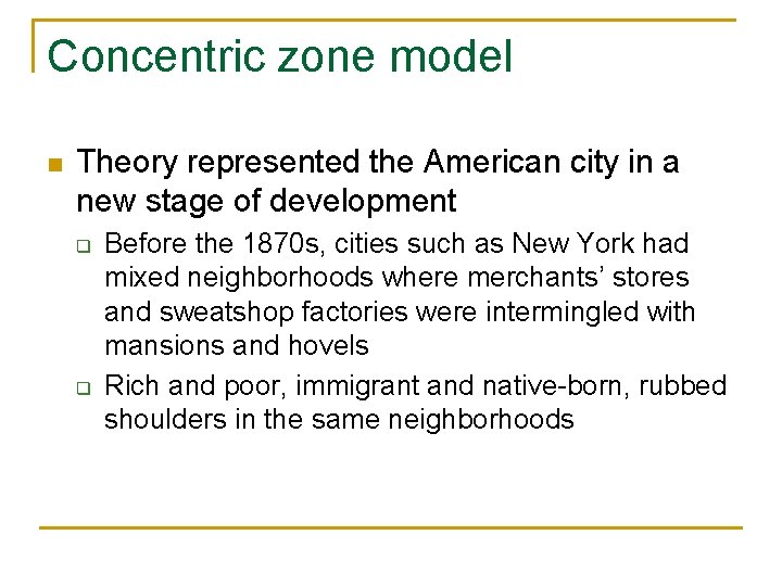 Concentric zone model n Theory represented the American city in a new stage of Concentric zone model n Theory represented the American city in a new stage of