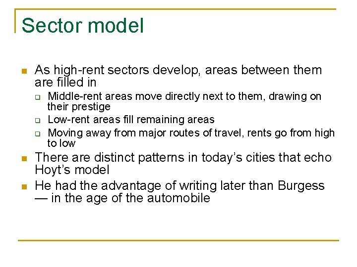 Sector model n As high-rent sectors develop, areas between them are filled in q Sector model n As high-rent sectors develop, areas between them are filled in q