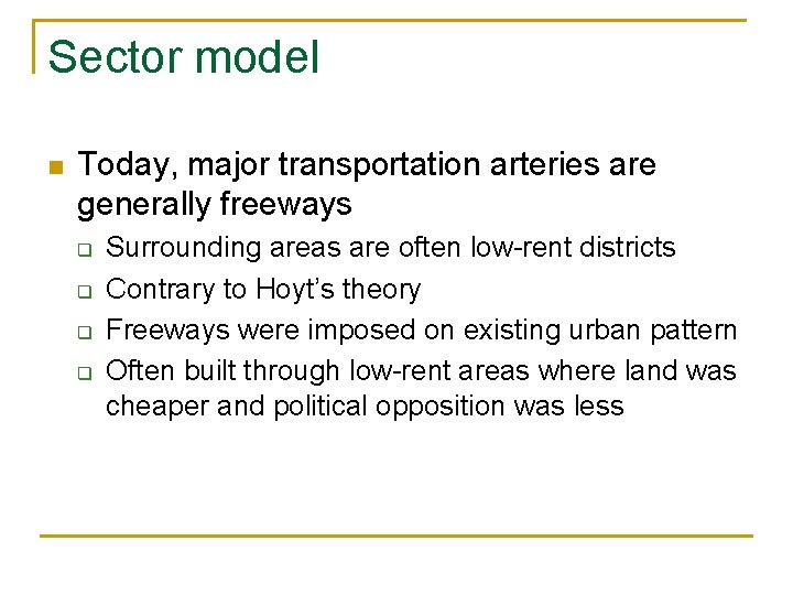 Sector model n Today, major transportation arteries are generally freeways q q Surrounding areas Sector model n Today, major transportation arteries are generally freeways q q Surrounding areas