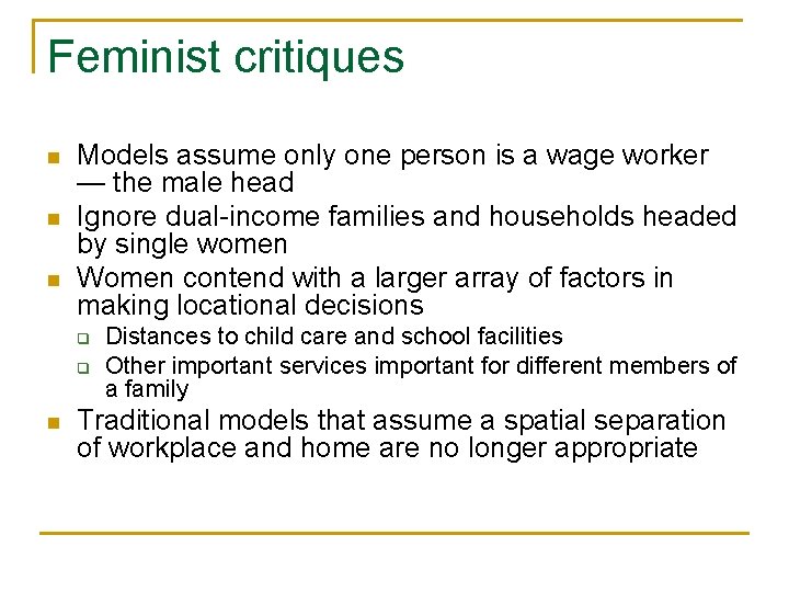 Feminist critiques n n n Models assume only one person is a wage worker Feminist critiques n n n Models assume only one person is a wage worker