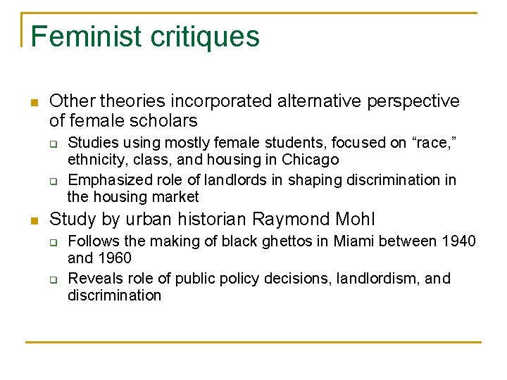 Feminist critiques n Other theories incorporated alternative perspective of female scholars q q n Feminist critiques n Other theories incorporated alternative perspective of female scholars q q n