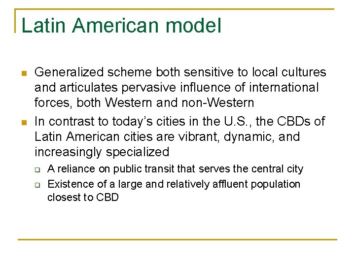 Latin American model n n Generalized scheme both sensitive to local cultures and articulates Latin American model n n Generalized scheme both sensitive to local cultures and articulates