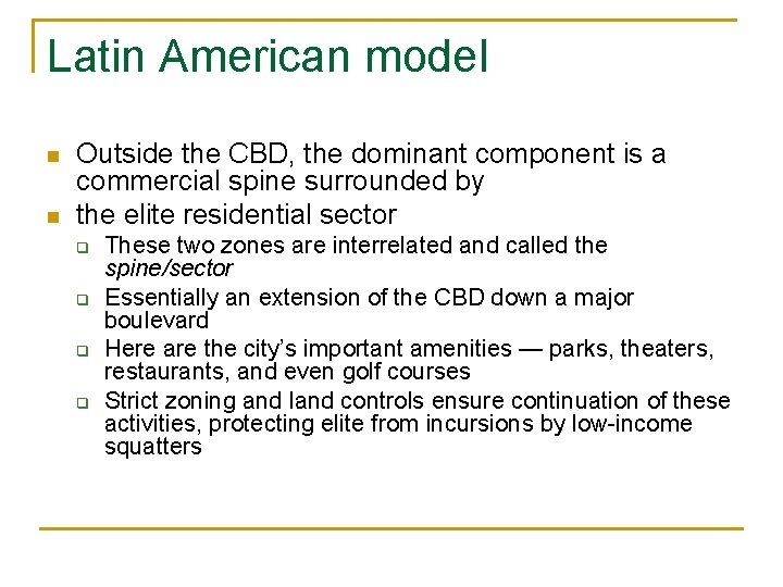 Latin American model n n Outside the CBD, the dominant component is a commercial Latin American model n n Outside the CBD, the dominant component is a commercial