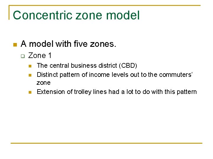 Concentric zone model n A model with five zones. q Zone 1 n n Concentric zone model n A model with five zones. q Zone 1 n n