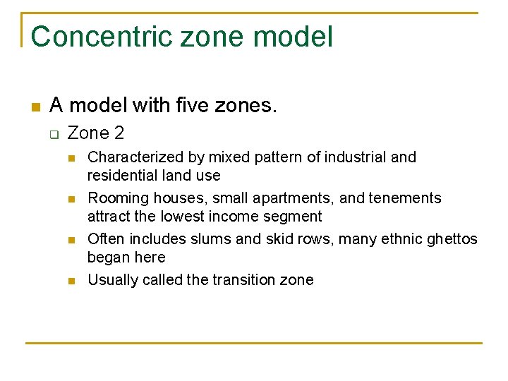Concentric zone model n A model with five zones. q Zone 2 n n Concentric zone model n A model with five zones. q Zone 2 n n