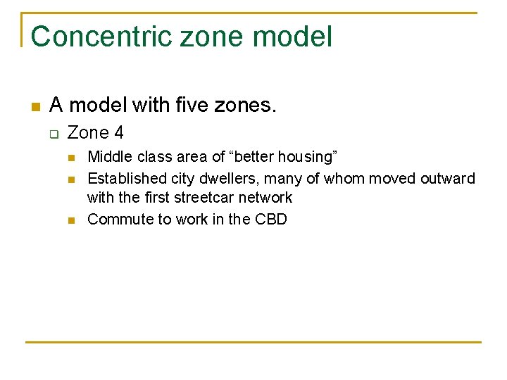 Concentric zone model n A model with five zones. q Zone 4 n n Concentric zone model n A model with five zones. q Zone 4 n n