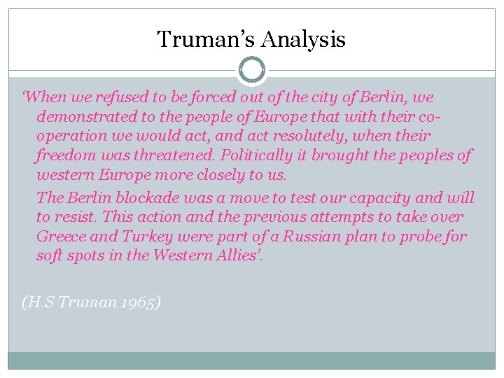 Truman’s Analysis ‘When we refused to be forced out of the city of Berlin,