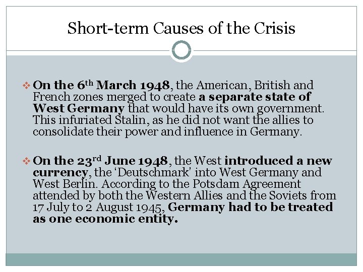 Short-term Causes of the Crisis v On the 6 th March 1948, the American,