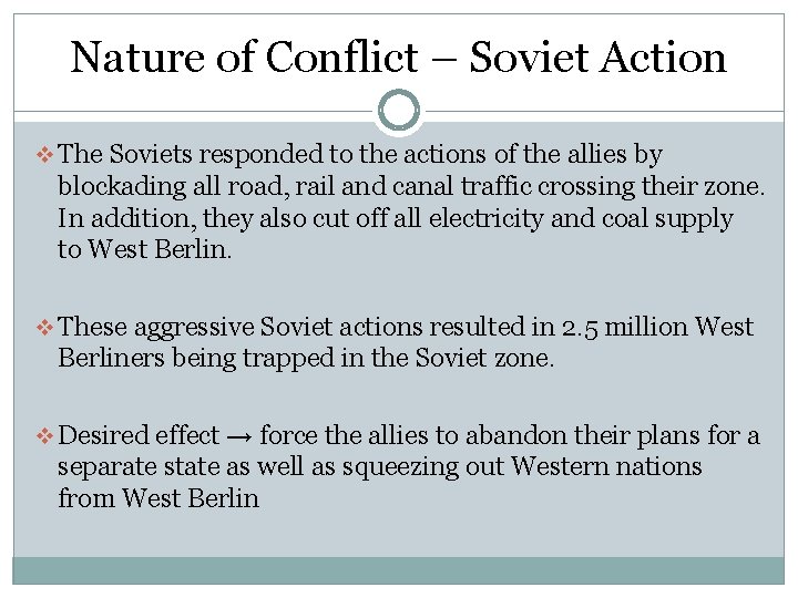 Nature of Conflict – Soviet Action v The Soviets responded to the actions of