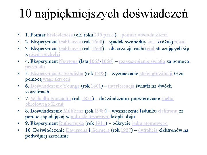 10 najpiękniejszych doświadczeń • • • 1. Pomiar Eratostenesa (ok. roku 230 p. n.