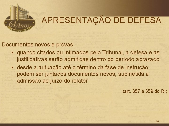 APRESENTAÇÃO DE DEFESA Documentos novos e provas • quando citados ou intimados pelo Tribunal,