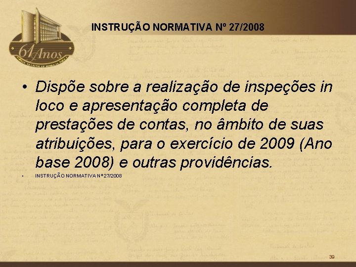 INSTRUÇÃO NORMATIVA Nº 27/2008 • Dispõe sobre a realização de inspeções in loco e