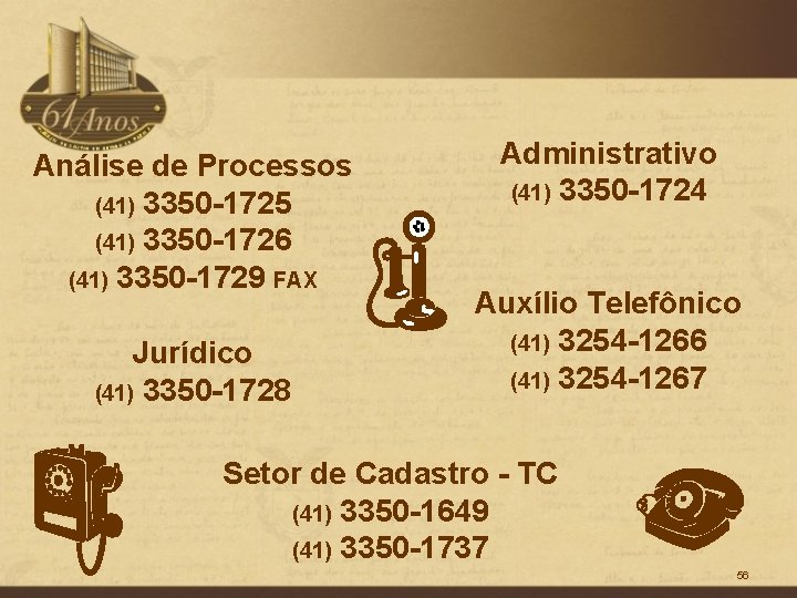 Análise de Processos (41) 3350 -1725 (41) 3350 -1726 (41) 3350 -1729 FAX Jurídico