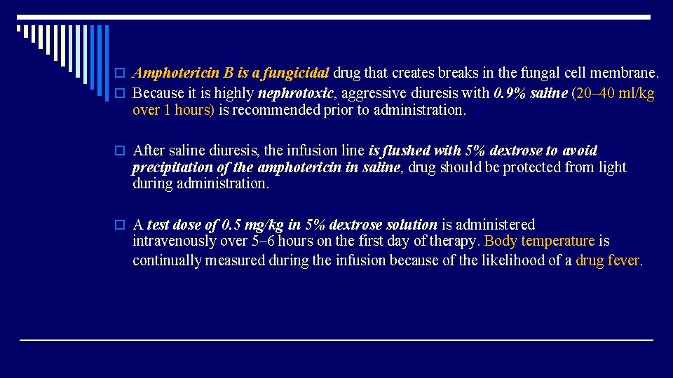 o Amphotericin B is a fungicidal drug that creates breaks in the fungal cell