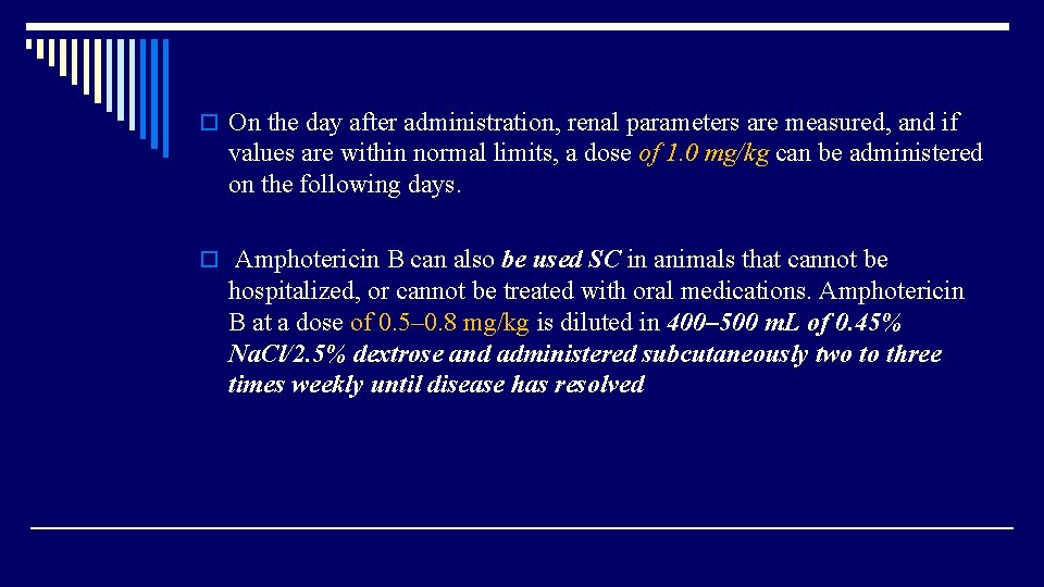 o On the day after administration, renal parameters are measured, and if values are
