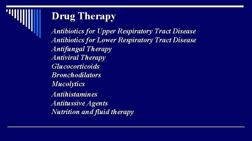 Drug Therapy Antibiotics for Upper Respiratory Tract Disease Antibiotics for Lower Respiratory Tract Disease