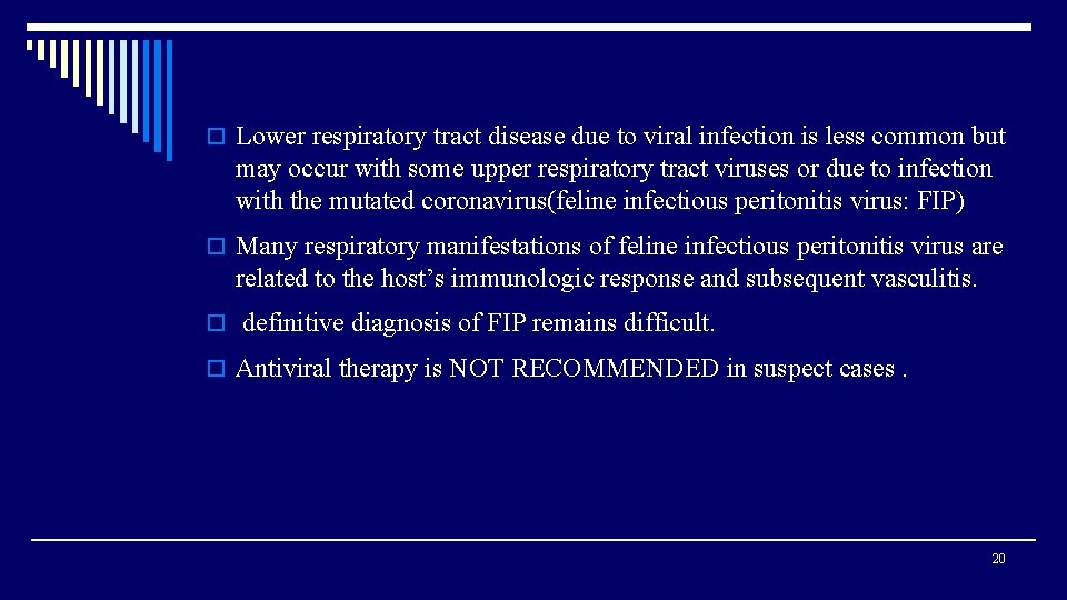 o Lower respiratory tract disease due to viral infection is less common but may