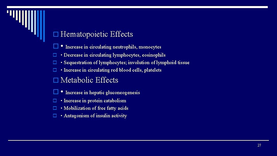 o Hematopoietic Effects o • Increase in circulating neutrophils, monocytes o • Decrease in