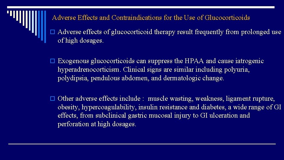 Adverse Effects and Contraindications for the Use of Glucocorticoids o Adverse effects of glucocorticoid