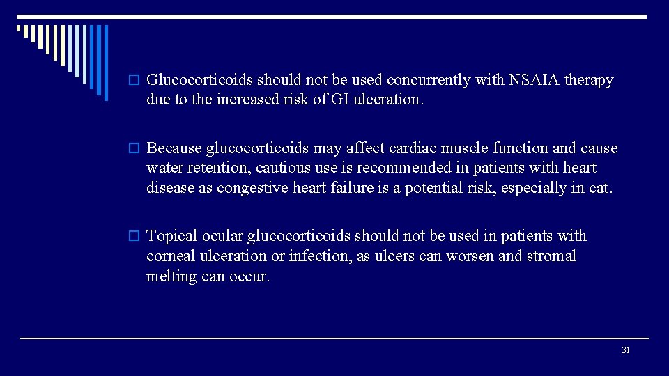o Glucocorticoids should not be used concurrently with NSAIA therapy due to the increased