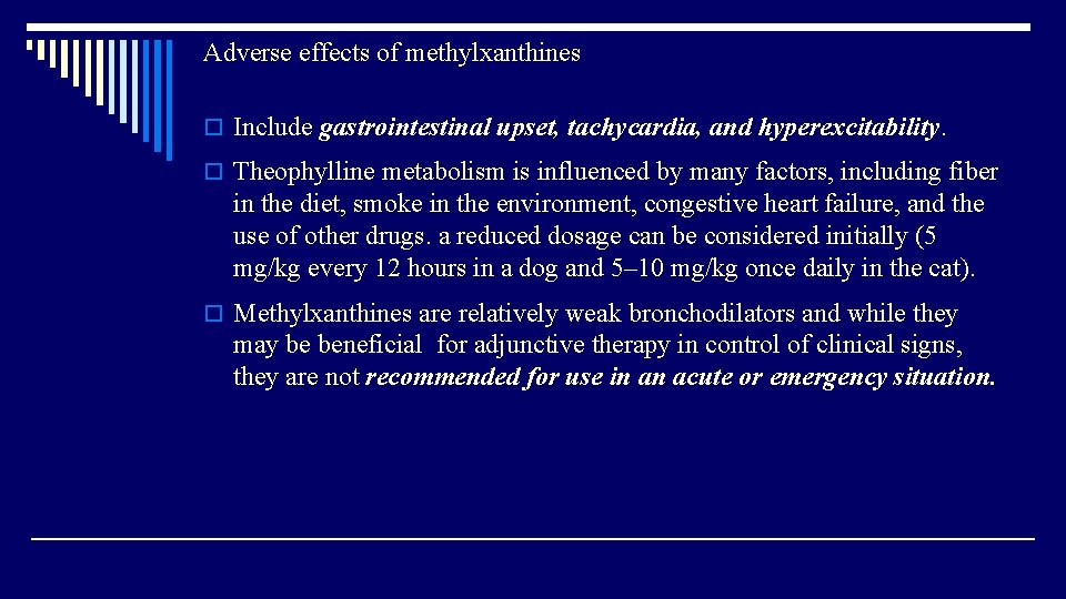Adverse effects of methylxanthines o Include gastrointestinal upset, tachycardia, and hyperexcitability. o Theophylline metabolism