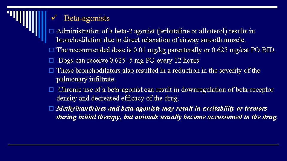 ü Beta-agonists o Administration of a beta-2 agonist (terbutaline or albuterol) results in o
