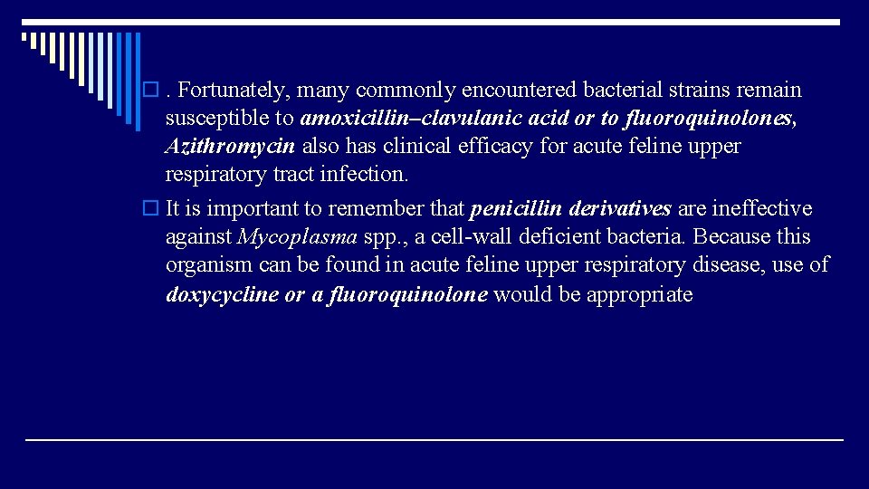 o. Fortunately, many commonly encountered bacterial strains remain susceptible to amoxicillin–clavulanic acid or to