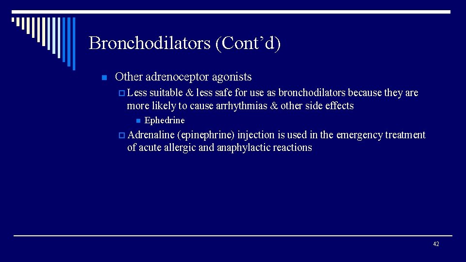 Bronchodilators (Cont’d) n Other adrenoceptor agonists p Less suitable & less safe for use
