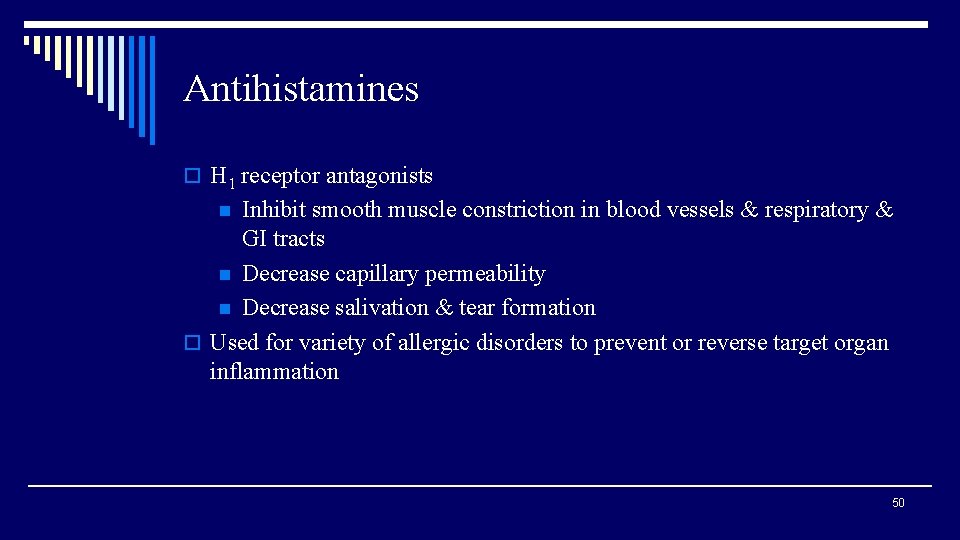 Antihistamines o H 1 receptor antagonists Inhibit smooth muscle constriction in blood vessels &