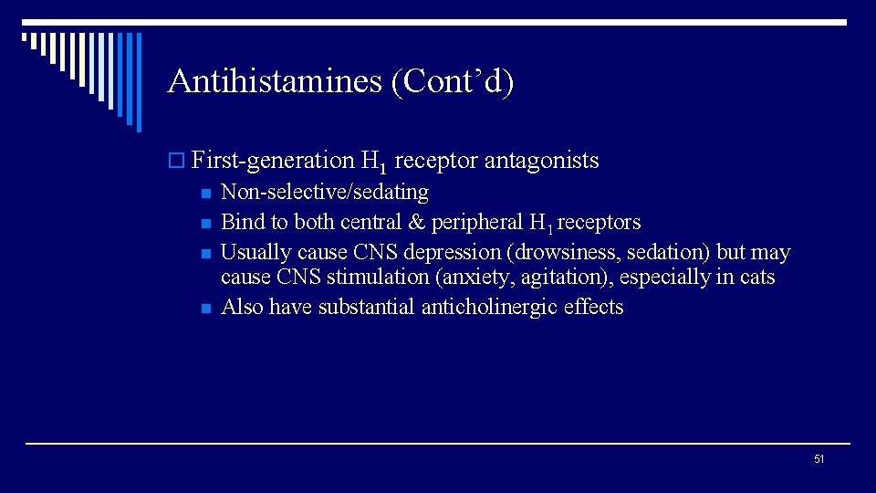Antihistamines (Cont’d) o First-generation H 1 receptor antagonists n Non-selective/sedating n Bind to both