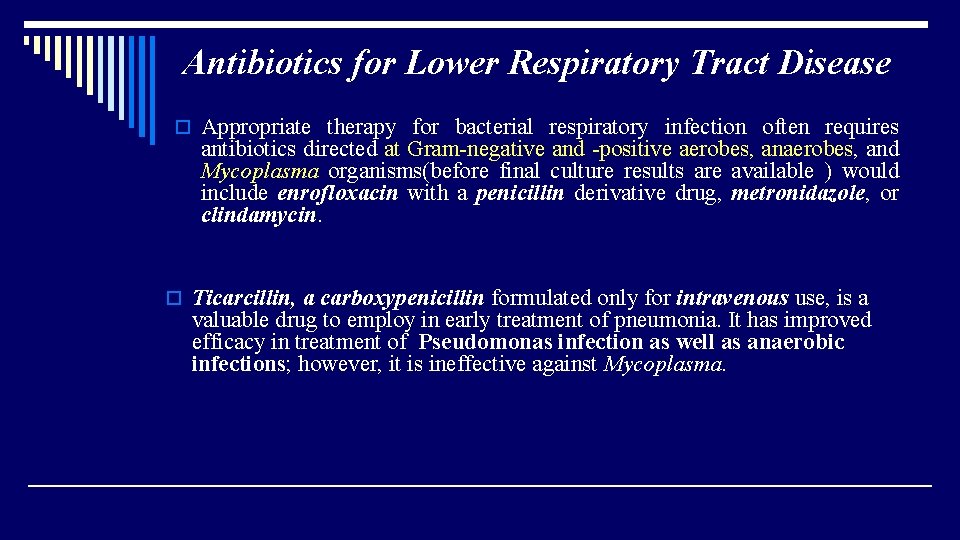 Antibiotics for Lower Respiratory Tract Disease o Appropriate therapy for bacterial respiratory infection often