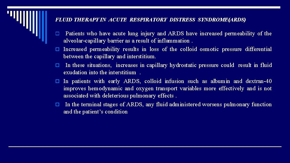 FLUID THERAPY IN ACUTE RESPIRATORY DISTRESS SYNDROME(ARDS) o o o Patients who have acute