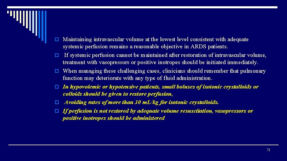 o Maintaining intravascular volume at the lowest level consistent with adequate o o o