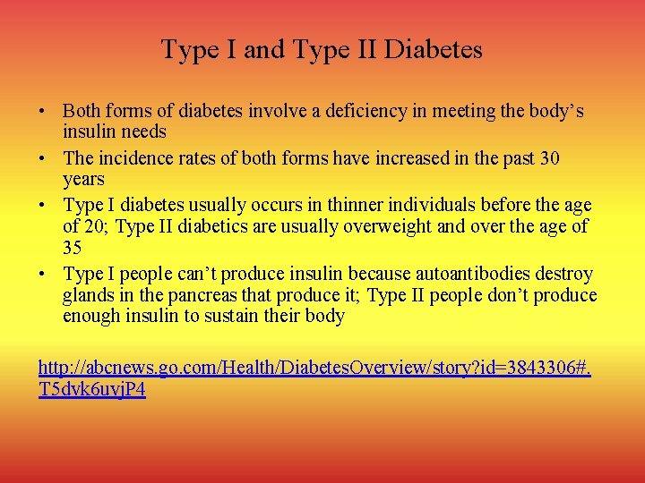 Type I and Type II Diabetes • Both forms of diabetes involve a deficiency