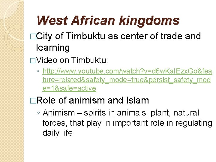 West African kingdoms �City of Timbuktu as center of trade and learning �Video on