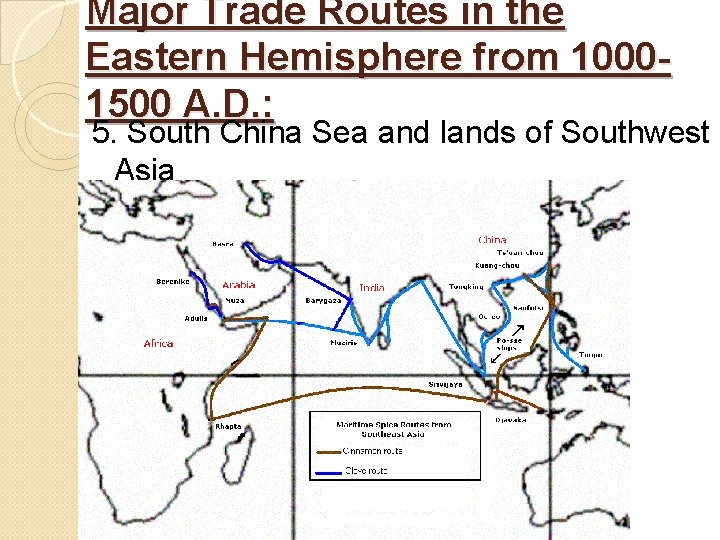 Major Trade Routes in the Eastern Hemisphere from 10001500 A. D. : 5. South