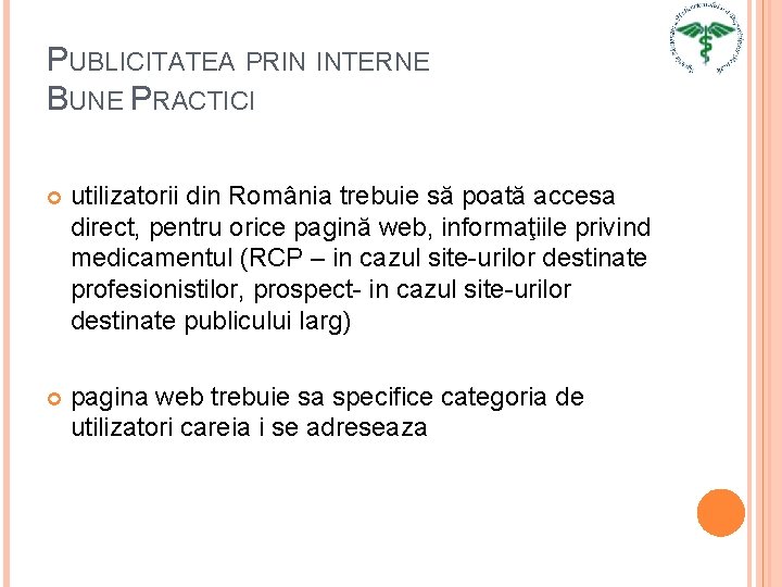PUBLICITATEA PRIN INTERNE BUNE PRACTICI utilizatorii din România trebuie să poată accesa direct, pentru
